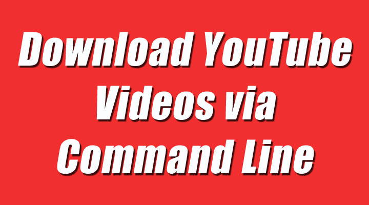 Download Videos with Youtube-DL